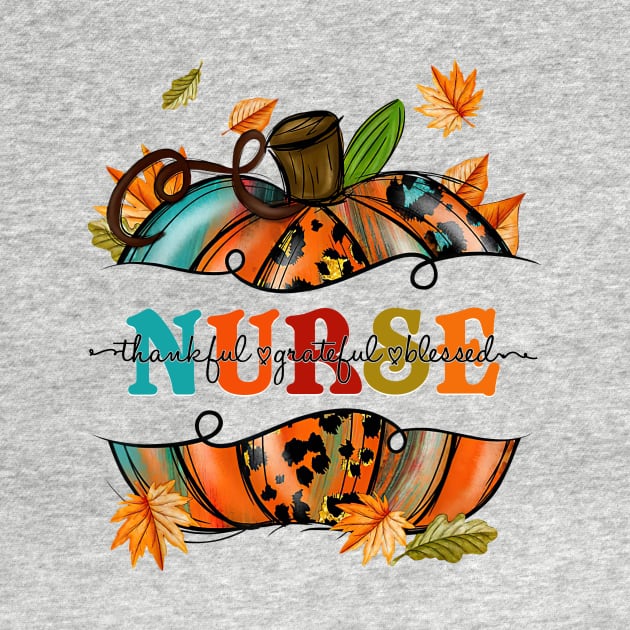 Autumn Fall Outfit Nurse Thankful Grateful Blessed Pumpkin Shirt by Kelley Clothing